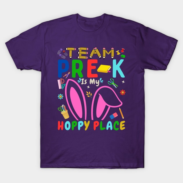 Team Pre-k Is My Hoppy Place T-Shirt T-Shirt by MetAliStor ⭐⭐⭐⭐⭐